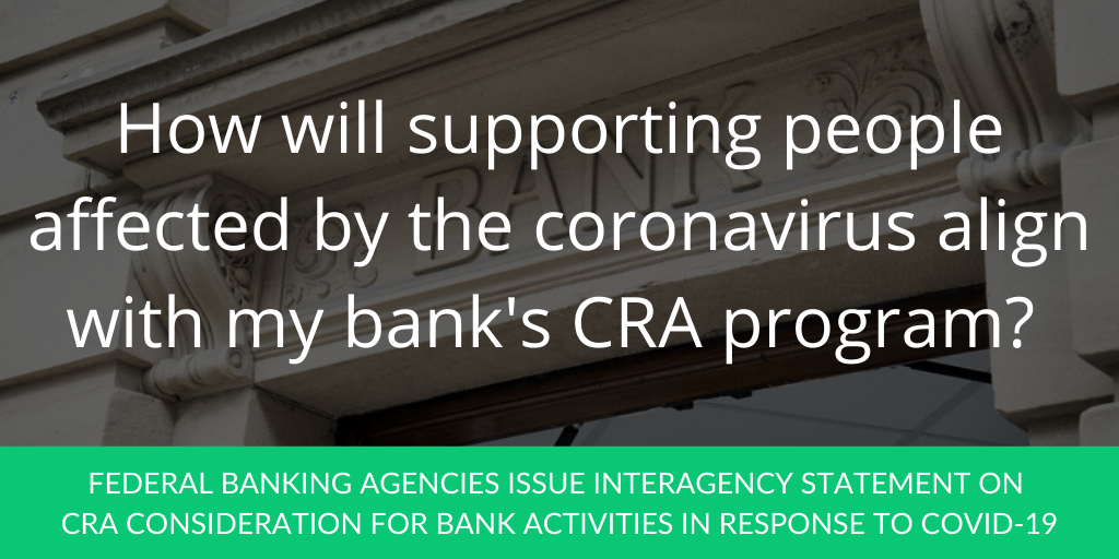 Interagency Statement:  Joint Statement on CRA Consideration for Activities in Response to the COVID-19.